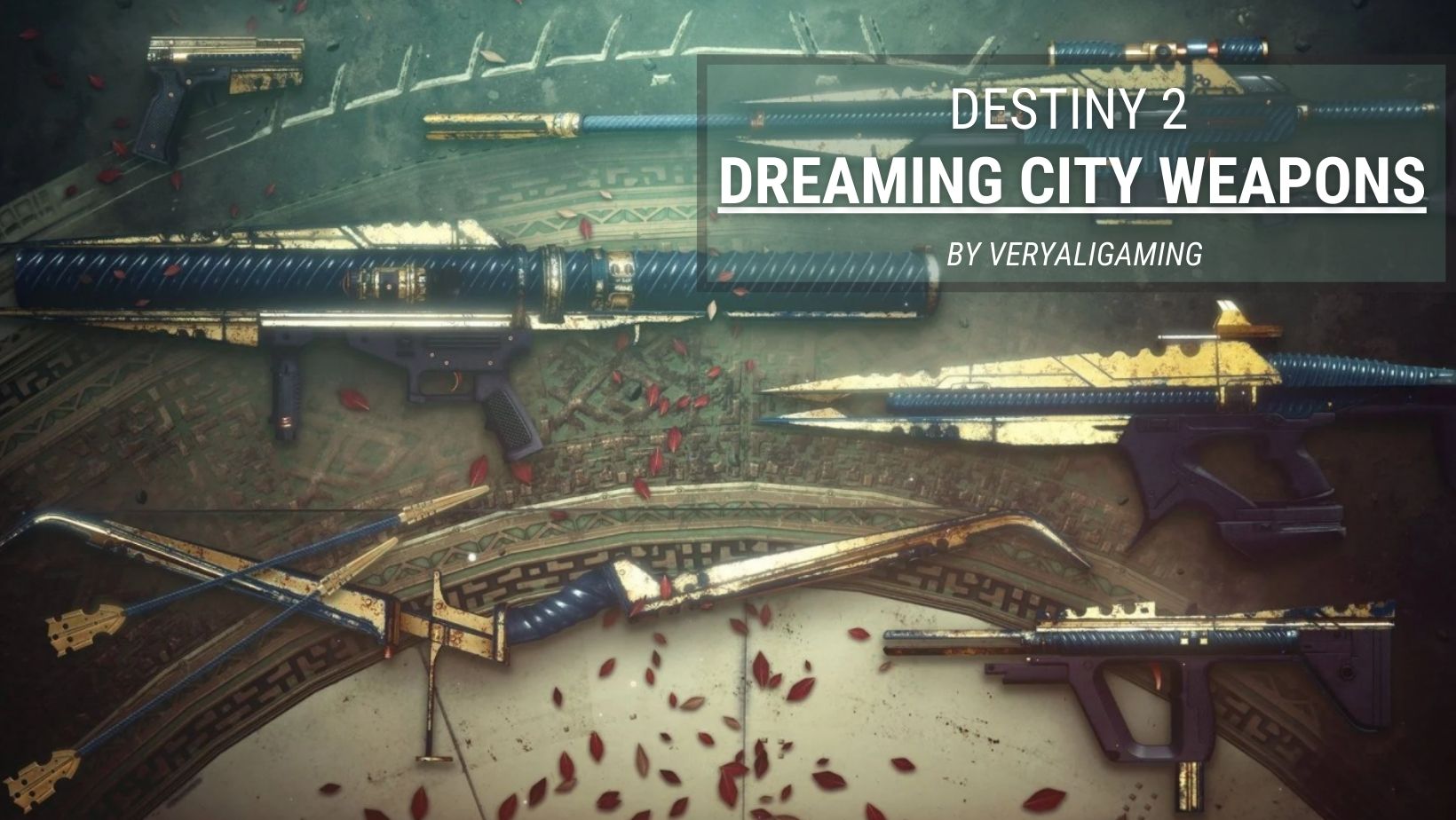 Dreaming City Weapons Destiny 2 Complete Guide VeryAli Gaming