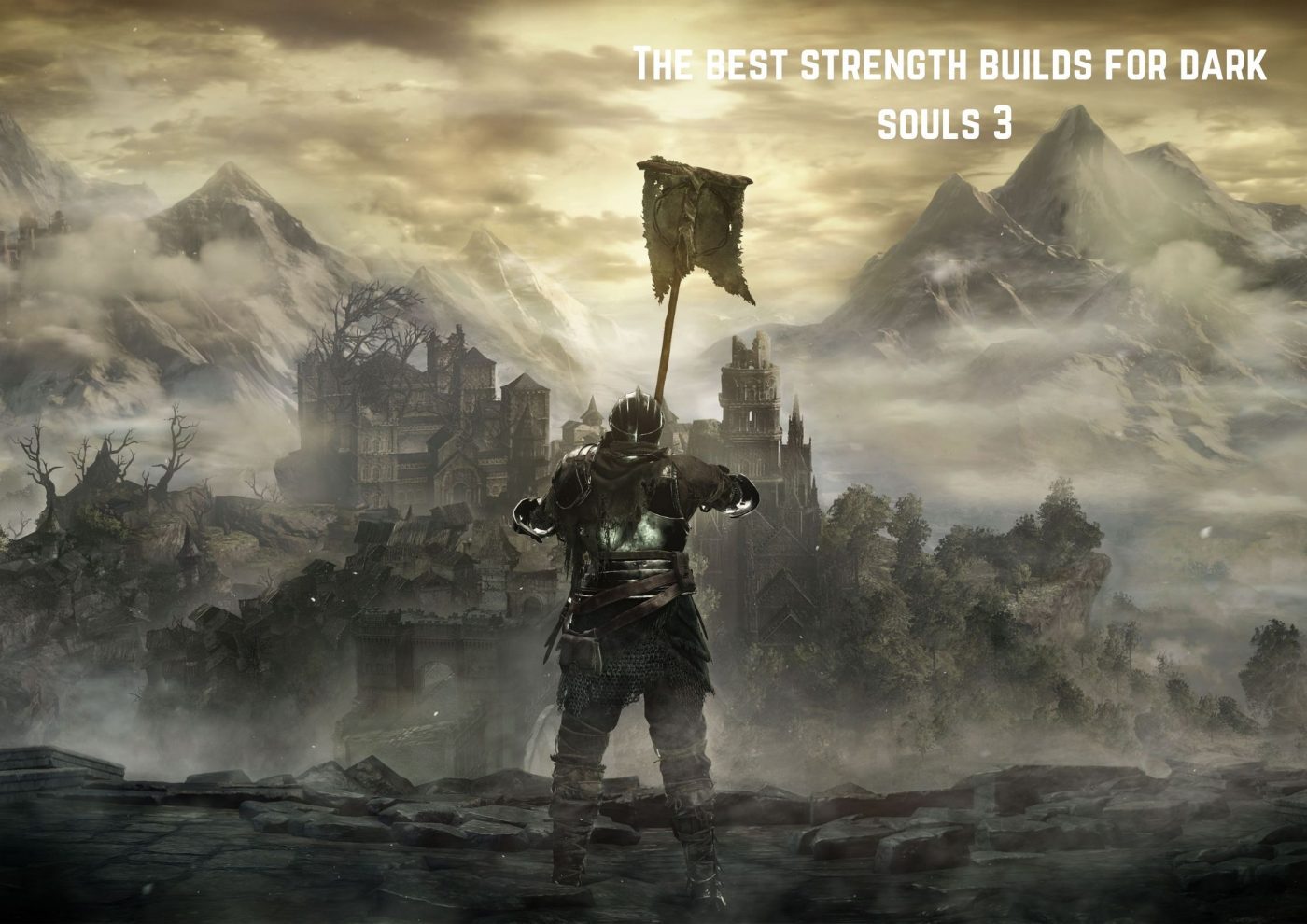 Dark Souls 3 Best Strength Builds Pure, Pyro, Mage & More [2024]