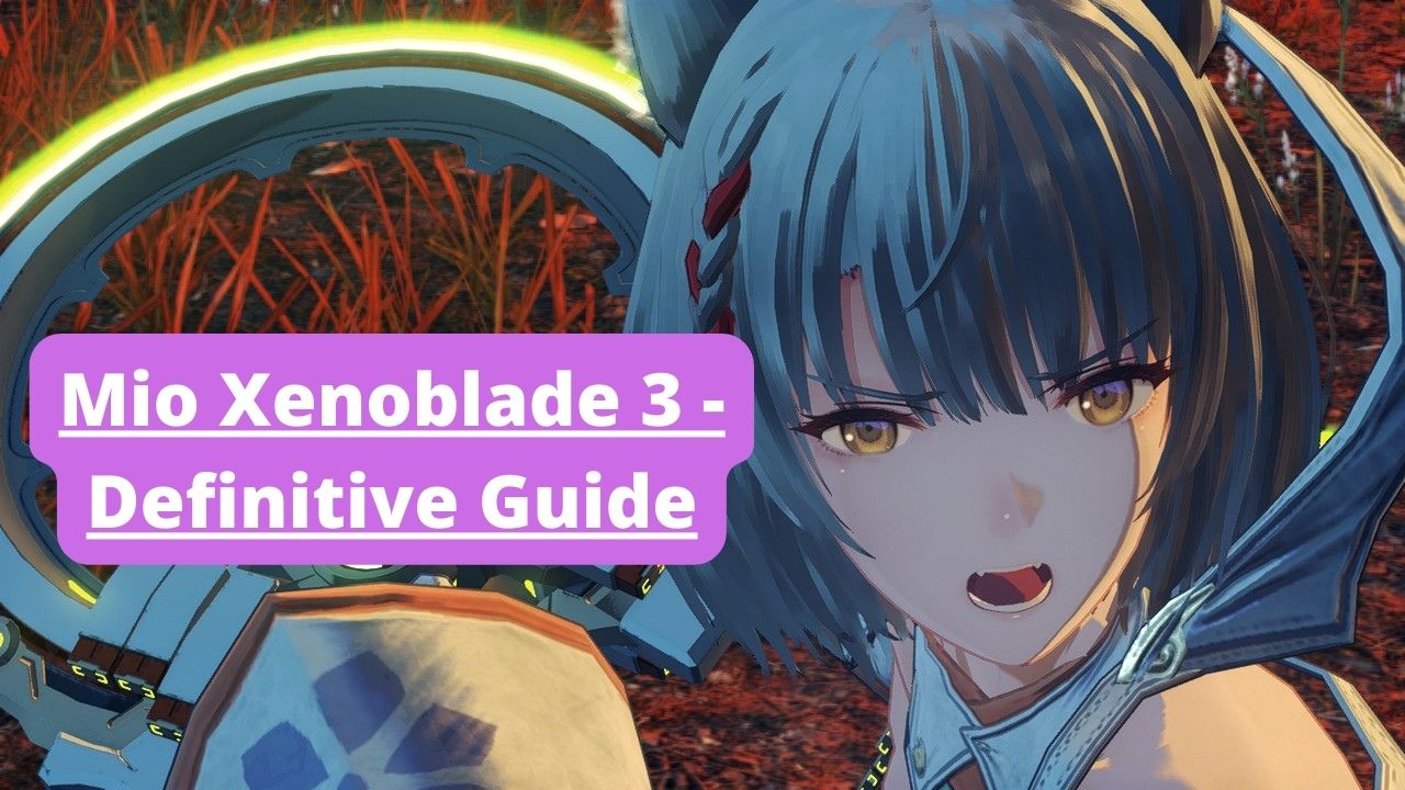 Xenoblade 3 Mio The Definitive Guide VeryAli Gaming