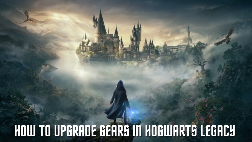 Hogwarts Legacy How To Upgrade Gears? [Beginner Guide] VeryAli Gaming