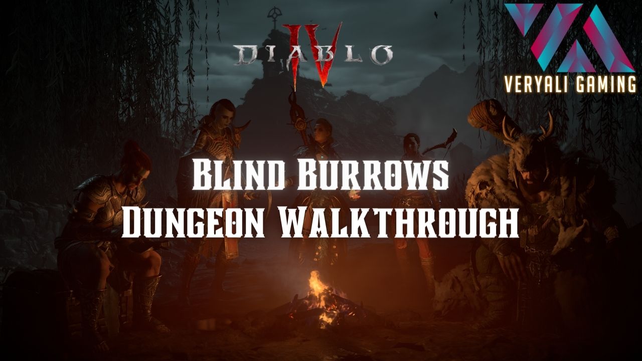 Diablo 4 Blind Burrows Dungeon [Location & Rewards] VeryAli Gaming