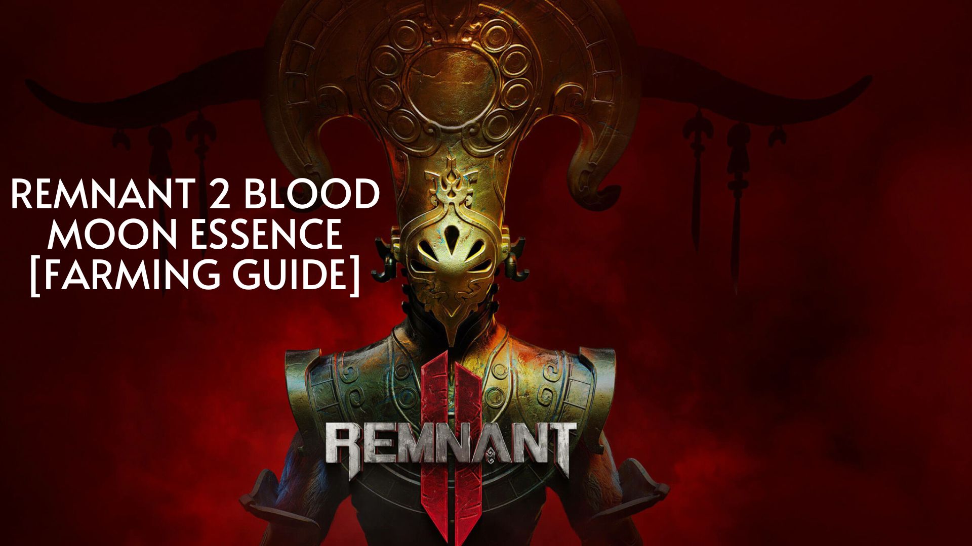 Remnant 2 Blood Moon Essence [Farming Guide] VeryAli Gaming